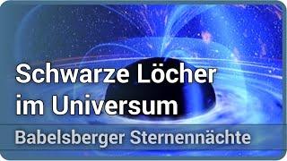 Schwarze Löcher im Universum • Babelsberger Sternennächte | Christoph Pfrommer