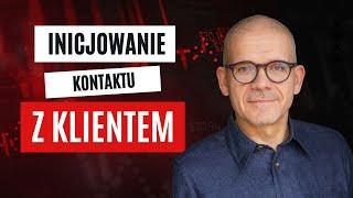 "Jak pokonać niechęć do inicjowania kontaktu z klientem?"