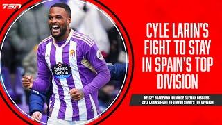 Cyle Larin’s fight to stay in Spain’s top division