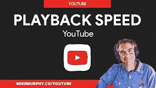 YouTube: How To Change Playback Speed