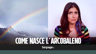 Come nasce un arcobaleno e cos'è