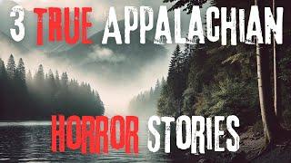 Nightmare Fuel: 3 TRUE Appalachian Woods Horror Stories