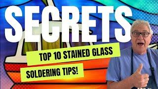 10 Soldering Secrets for Stained Glass Success