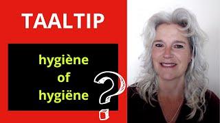 Taaltip: hygiène of hygiëne?