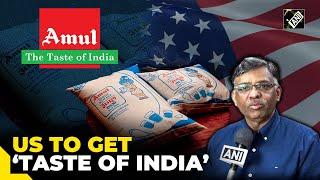 Amul gets ready to give ‘The Taste of India’ to the United States