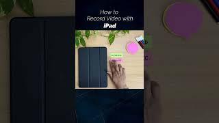 How to Record Video with ipad