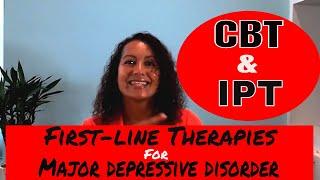 Cognitive Behavior Therapy (CBT) and Interpersonal Therapy (IPT) to treat Major Depressive Disorder