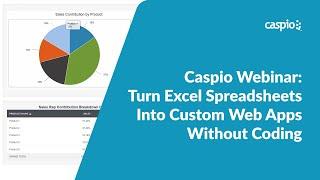 Caspio Webinar: Turn Excel Spreadsheets Into Custom Web Applications Without Coding