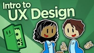 Intro to UX Design - User Experience and You - Extra Credits