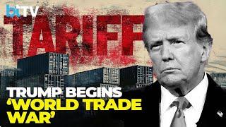 Trump Announces Tariffs, Triggers Global Trade War: China & Canada Hit Back!