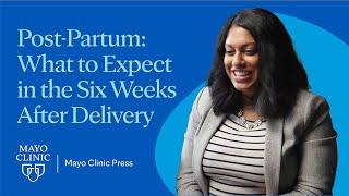 Post-partum: What to expect in the 6 weeks after delivery