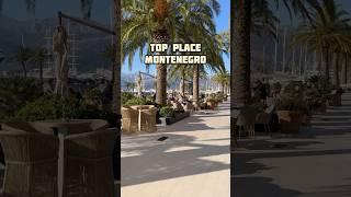 Top place Montenegro : Kotor, Budva, Tivat, Porto Montenegro, Porto Novi