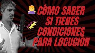 Cómo saber si tengo  Condiciones para Locución