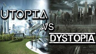 Writing: Utopia VS. Dystopia