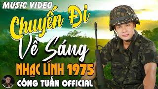 CHUYẾN ĐI VỀ SÁNG - CÔNG TUẤN BOLEROLK Nhạc Lính 1975 Tuyển ChọnNHẠC VÀNG XƯA HẢI NGOẠI ĐỘC LẠ