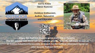 Get to Know Steve Ramirez, Outdoor Enthusiast, Author, Naturalist, and Educator