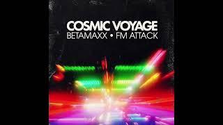 Betamaxx & FM Attack - Cosmic Voyage