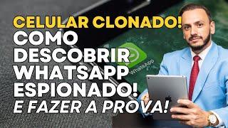 Como descobrir Whatsapp espionado, clonado ou monitorado e fazer prova para um processo! 2024