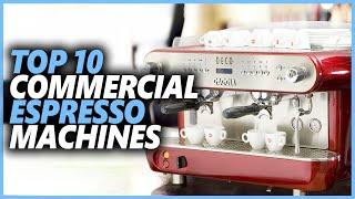 Top 10 Best Commercial Espresso Machines For Small Coffee Shops & Cafes