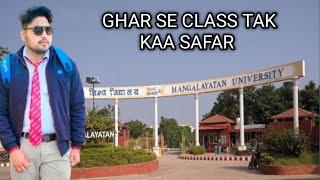 Ghar se class Tak kaa Safar|| Mangalayatan university Aligarh