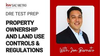 DRE Test Prep - Property Ownership and Land Use Controls & Regulations