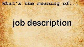 Job Description Meaning | Definition of Job Description