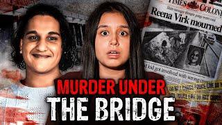 Friends Invite Teen Girl to a “Murder Party” to Kill Her | Reena Virk • Desi Crime