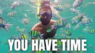 YOU HAVE TIME - BEST MOTIVATIONAL VIDEO 2018