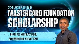 2025 MasterCard Foundation Scholarship at the University of Edinburgh, UK