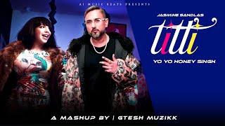 Titli - Jasmine Sandlas X Yo Yo Honey Singh | Yo Yo Honey Singh New Song | Gtesh Muzikk #remix