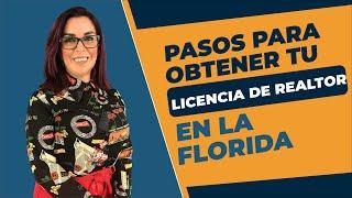 PASOS PARA OBTENER TU LICENCIA DE REALTOR O AGENTE DE BIENES RAÍCES EN FLORIDA