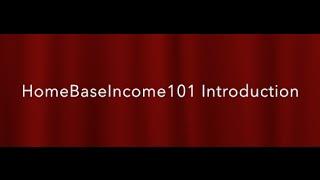 HomeBaseIncome101 Youtube Trailer Intro