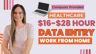 5 Non-Phone HEALTHCARE Data Entry Work From Home Jobs | $16 - $28 Hour | Computer Provided | USA