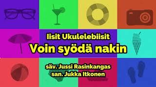 Iisit Ukulelebiisit - Voin syödä nakin