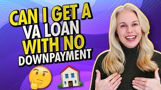 Can I Get a VA Loan With No Downpayment (No Money Down VA Loan 2023)