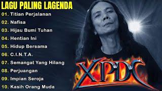 XPDC Full Album || Lagu XPDC Leganda | Titian Perjalanan, Nafisa | Lagu Rock Kapak Terpilih 90an