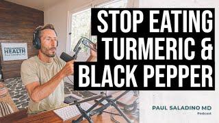 Stop eating turmeric & black pepper