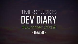 TML-Studios Dev Diary - Summer 2019 - Teaser