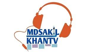 MD SAKIL KHAN TV YouTube channel into MD Shakil Khan TV