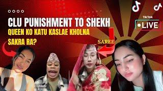 Clu Pokhrel ko punishment Shekh lae | Queen Ko कट्टु kholna kaslae sakxa ra ?|Tiktok live match 