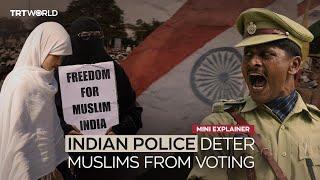 Muslim voters disenfranchised by police officers and authorities in India