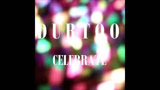 Durtoo - Celebrate (prod. drillNEXTdoor)