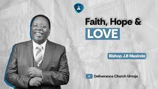 FAITH, HOPE & LOVE || BISHOP J.B. MASINDE || 15 JUNE 2025, 2ND SERVICE