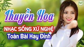 THUYỀN HOA►LK Nhạc Sống Thôn Quê Xứ Nghệ Hay Nhất 2025, Toàn Bài Hay