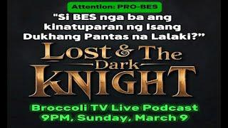 Lost and the Dark Knight Ep. 14 - Dukhang Pantas na Lalaki (Live)