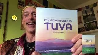 MY ADVENTURES IN TUVA - Welcome and Introduction