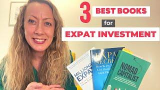 3 BEST BOOKS for EXPAT INVESTMENT | Learn from EXPERTS | Maximize your income while living abroad!