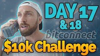 Day 17-18: $10k Bitconnect Challenge!