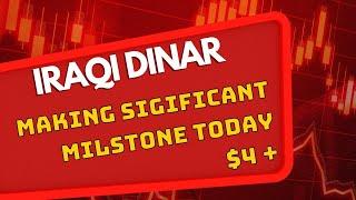 Iraqi Dinar Iraqi Dinar Making Significant Milestone Today $4 Plus iraqi Dinar Updates