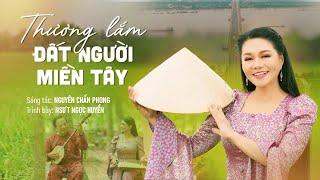 Thương Lắm Đất Người Miền Tây | Ngọc Huyền | MUSIC VIDEO